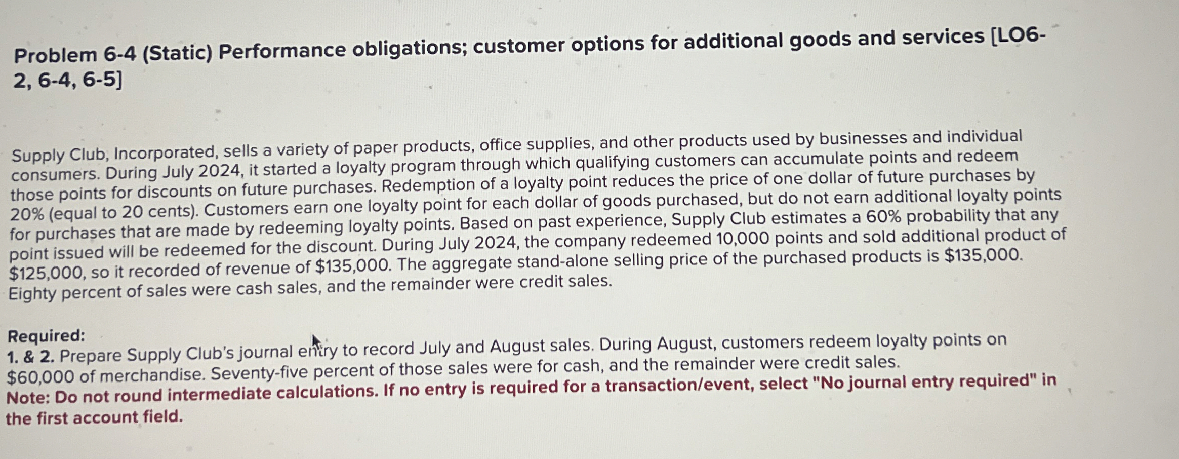  Problem 6-4(Static) Performance obligations; customer options for additional goods and services