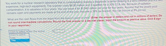 question You work for a nuclear research laboratory that is contemplating leasing