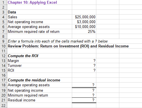 PLEASE ANSWER THE QUESTION MARKS USING EXCEL FORMULAS ONLY. IF YOU