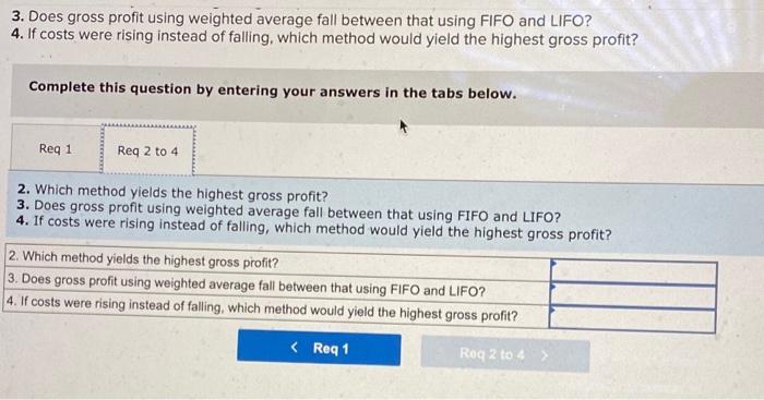 fall between that using FIFO and LIFO? 4. If costs were rising