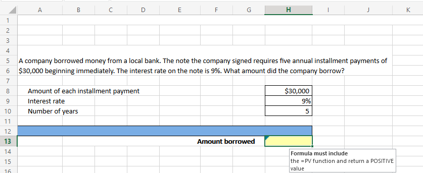 Please show amount borrowed with formula including the =PV Function and Return
