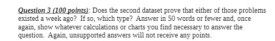 Question 3 (100 points): Does the second dataset prove that either