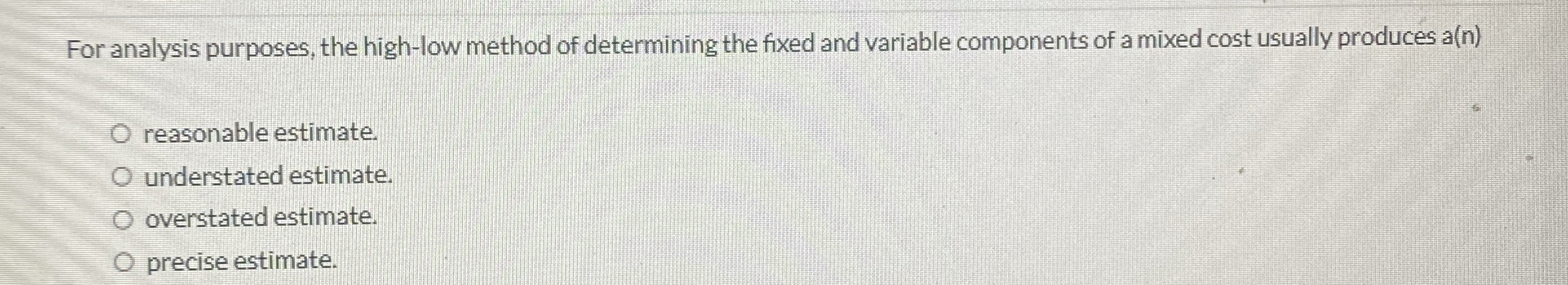  For analysis purposes, the high-low method of determining the fixed and