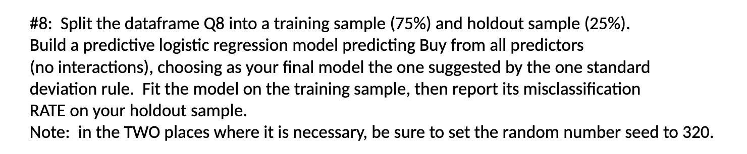  #8: Split the dataframe Q8 into a training sample (75%) and