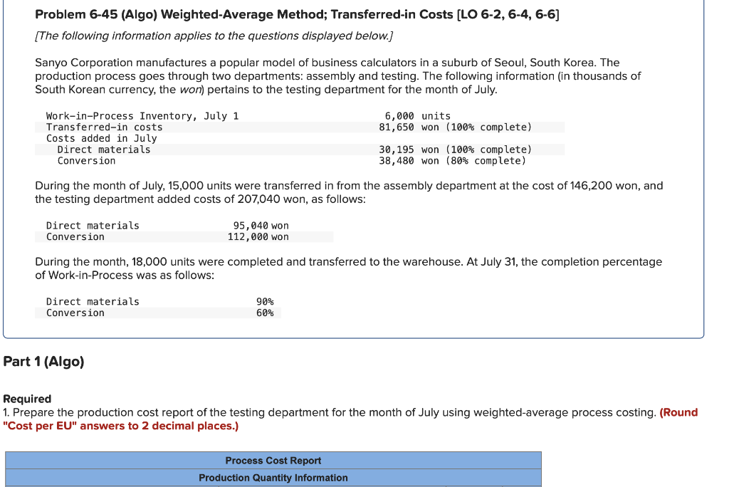  Problem 6-45 (Algo) Weighted-Average Method; Transferred-in Costs [LO 6-2, 6-4, 6-6]