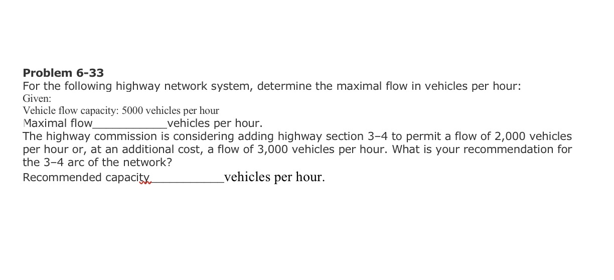 Problem 6-33 For the following highway network system, determine the maximal