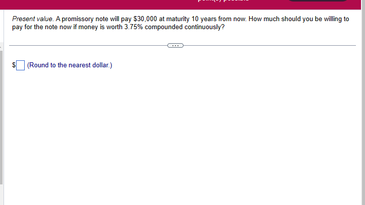 Help me ASAP!!! thank you. Present value. A promissory note will