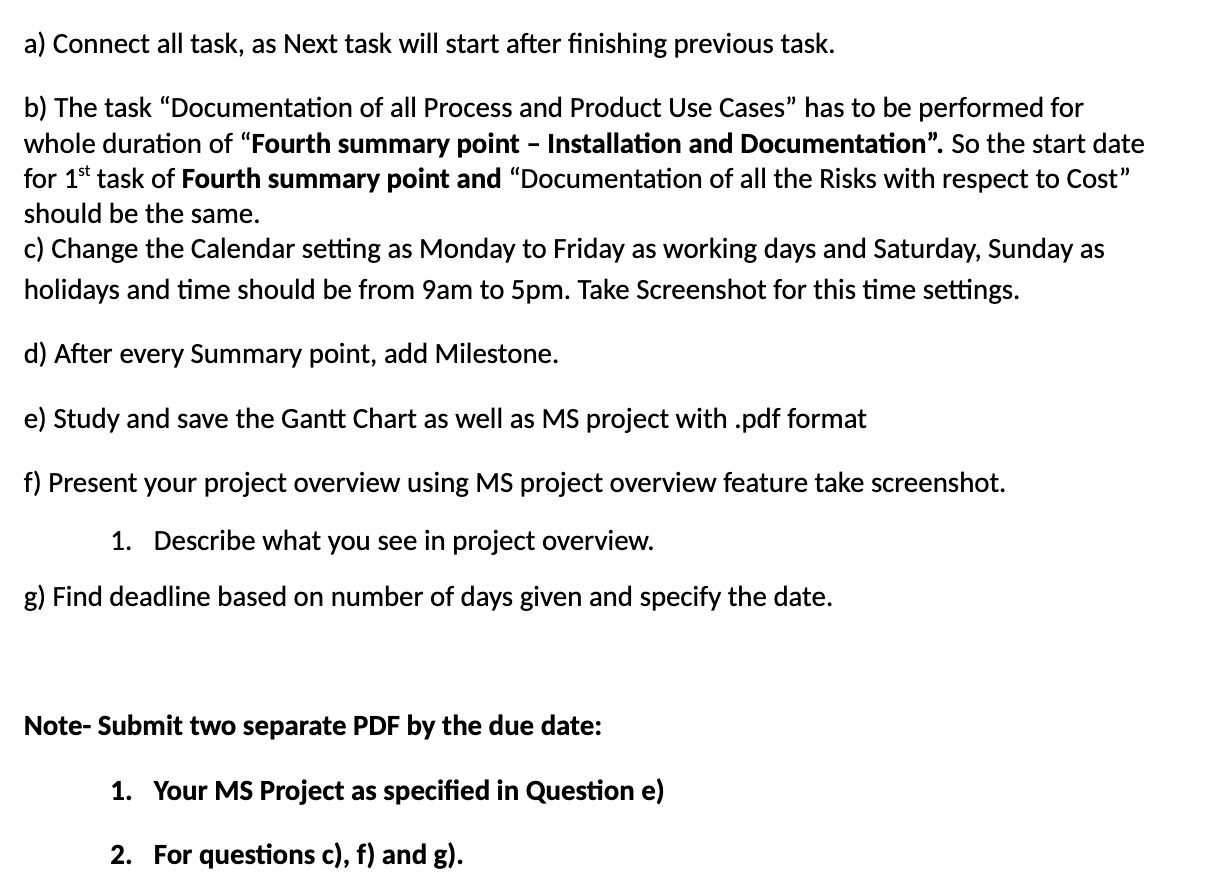 a) Connect all task, as Next task will start after nishing
