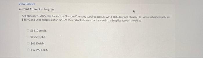 please help View Policies Current Attempt in Progress At February 1, 2022,