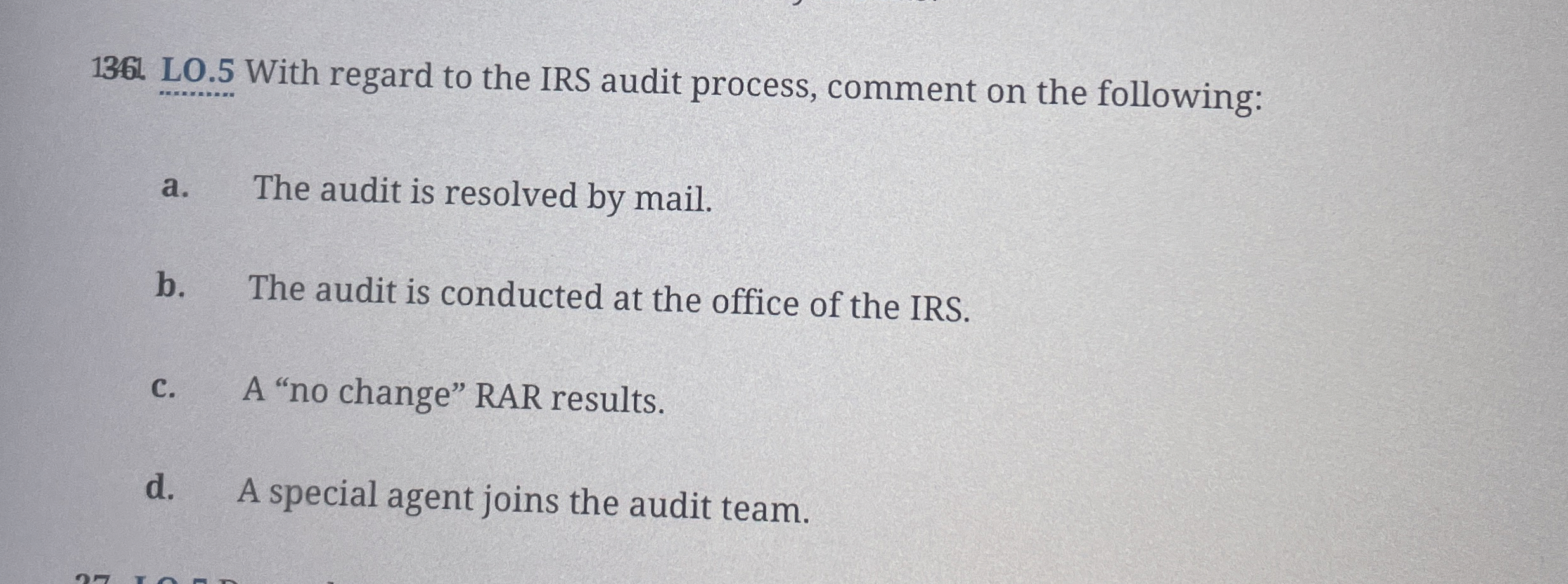  LO.5 With regard to the IRS audit process, comment on the