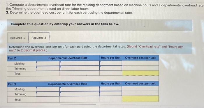 The company budgets overhead cost of $263,750 in the Molding department and