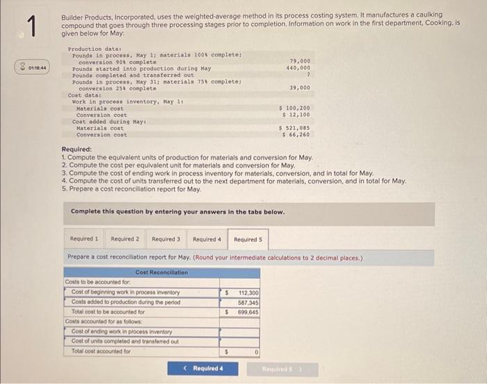 Part 1-5 please :) Builder Products, Incorporated, uses the weighted-average method in