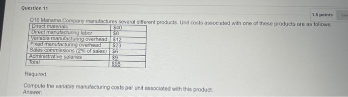 cost accouting Q10 Manama Combanv manufanturne eeveral diffarent products. Unit costs associated
