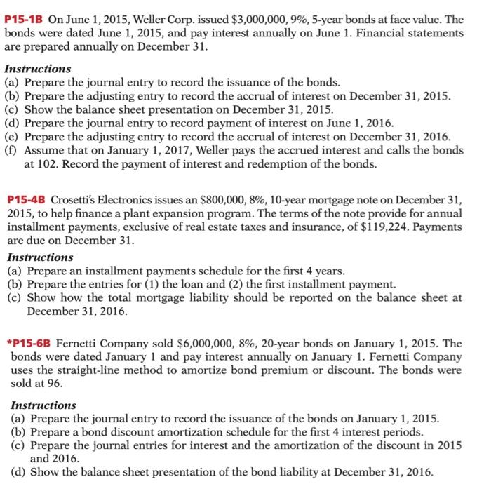 Can someone explain this please P15-1B On June 1, 2015, Weller Corp.