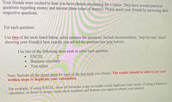 do it on excel and show step by step Your friends were