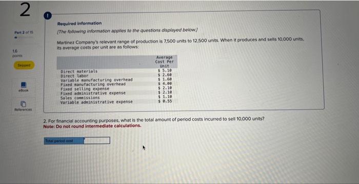 Direct Materials - $5.10 Direct Labor - $2.60 Variable Manufacturing overhead -