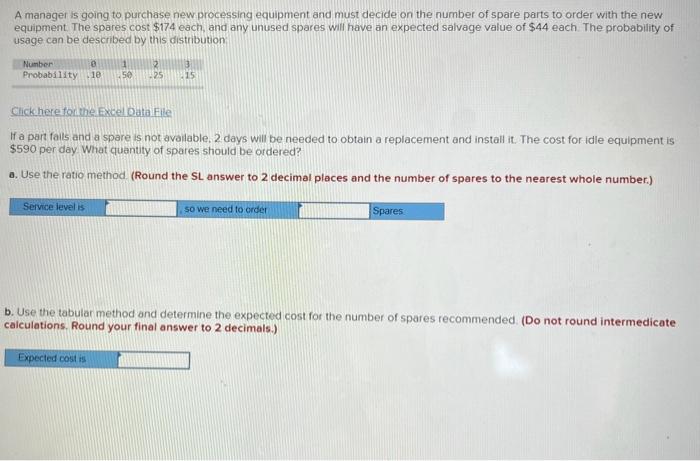 please show work A manager is going to purchase new processing equipment
