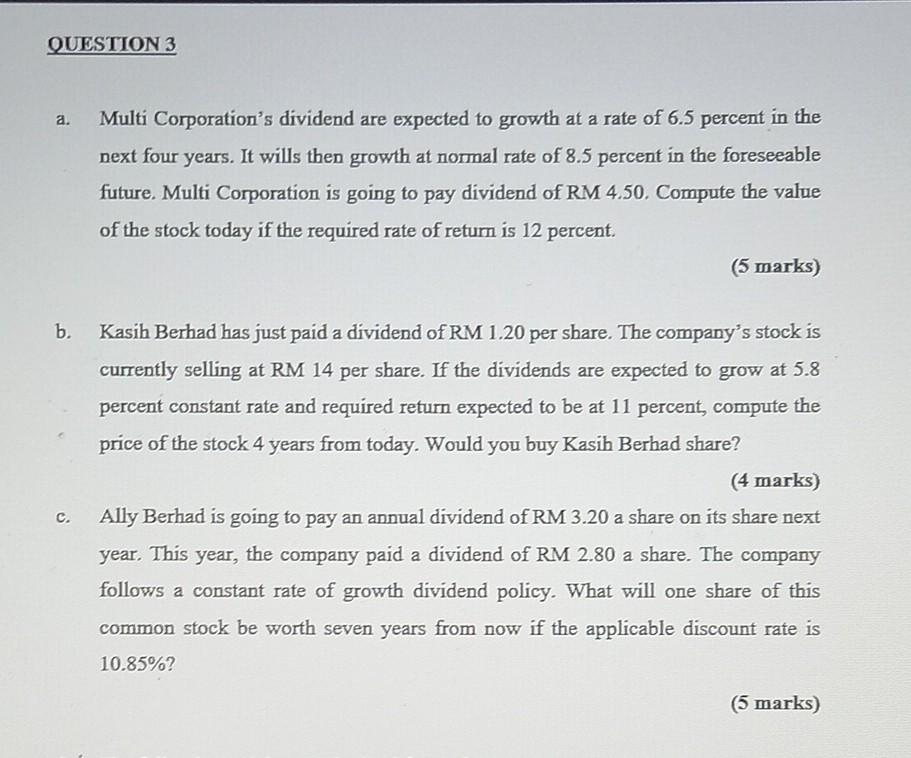 answer a b c plss QUESTION 3 Multi Corporation's dividend are expected