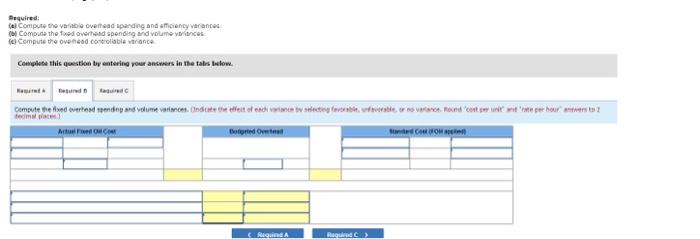 its single product Overhead is applied using direct labor hours. The standard