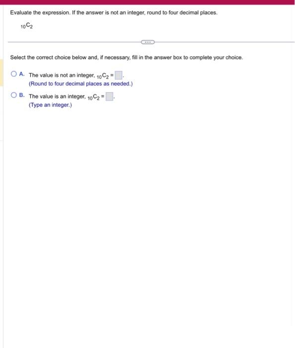 pleas help Evaluate the expression. If the answer is not an integer,