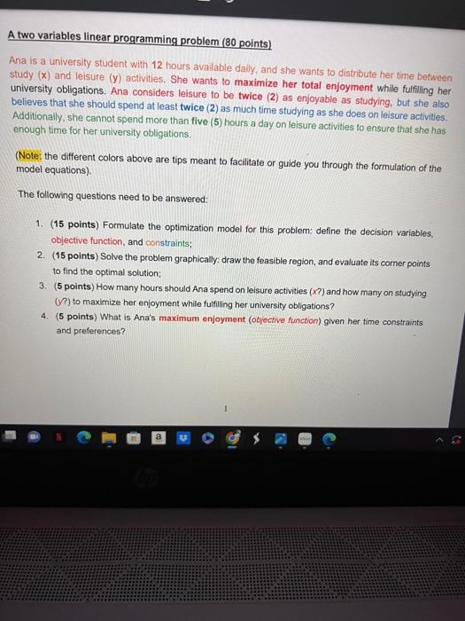  A two variables linear programming problem ( 80 points) Ana is