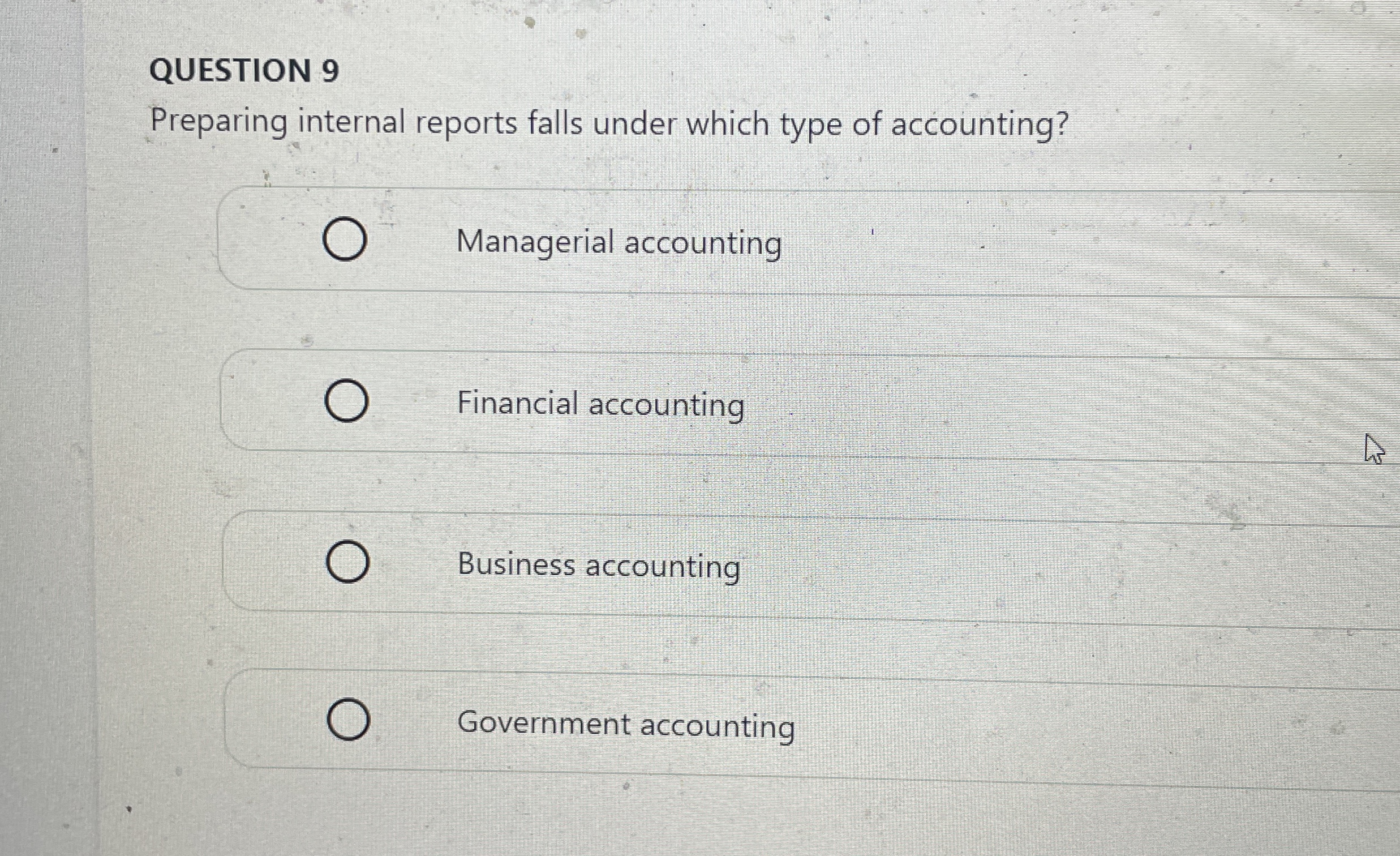  QUESTION 9 Preparing internal reports falls under which type of accounting?