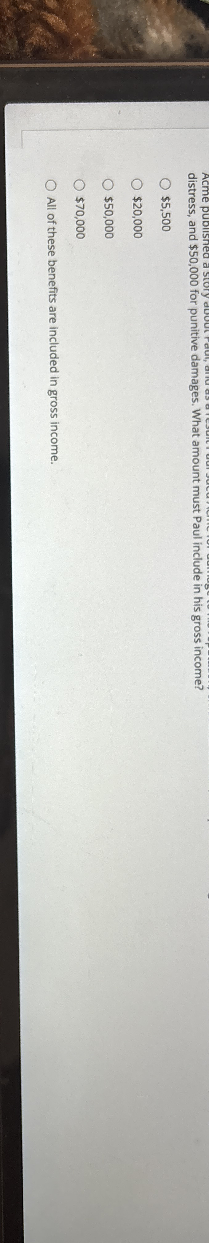  distress, and $50,000 for punitive damages. What amount must Paul include