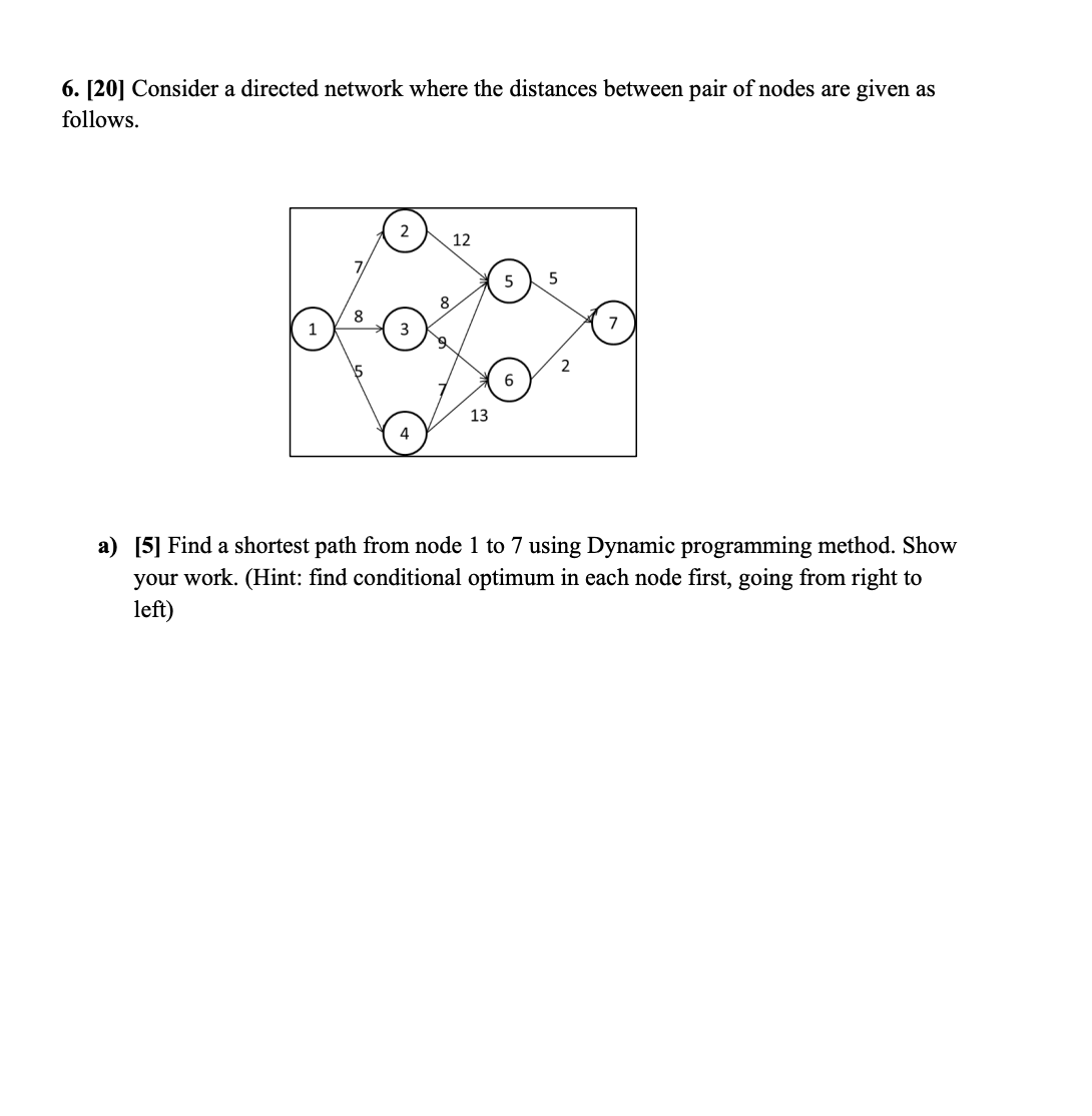  6. [20] Consider a directed network where the distances between pair