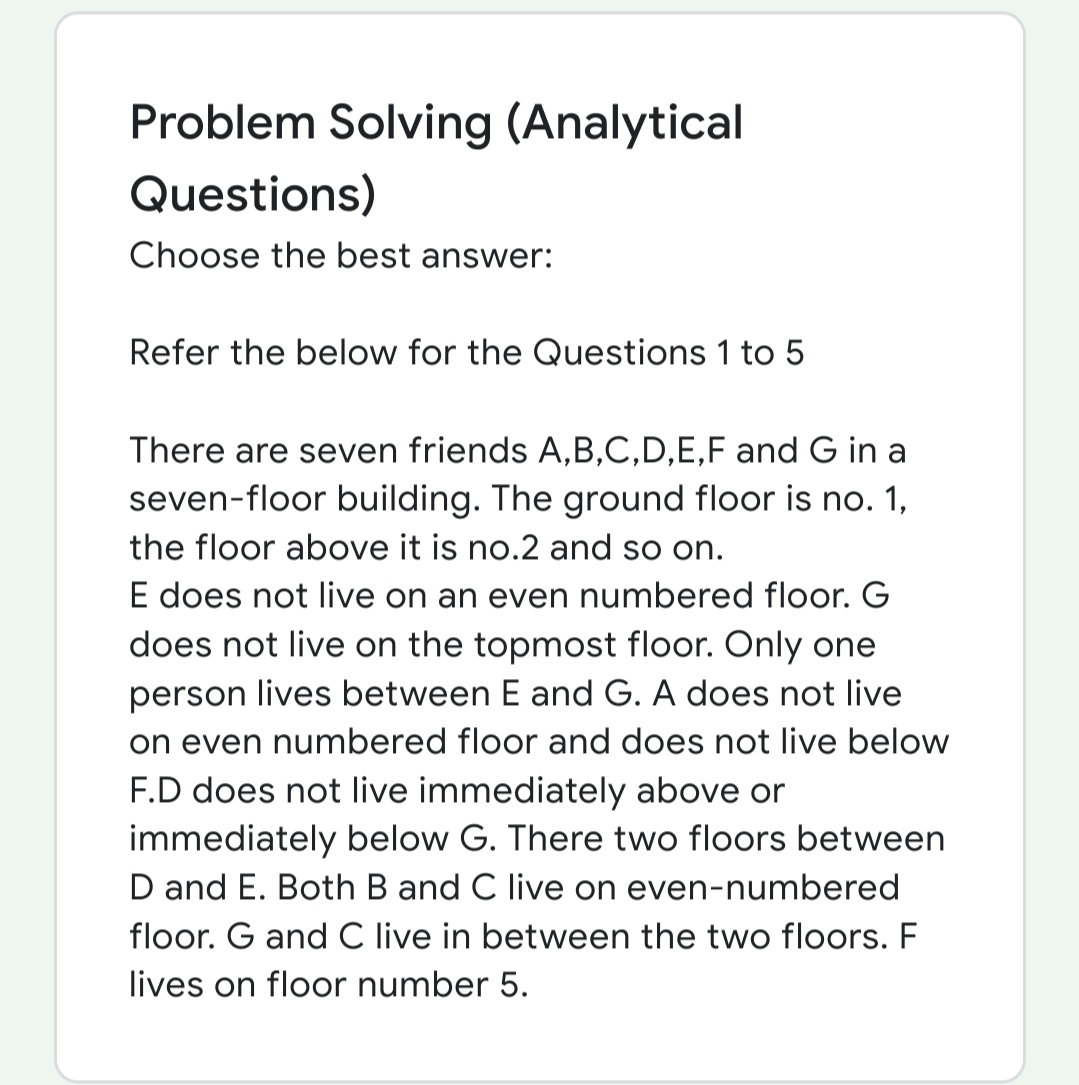 Problem Solving (Analytical Questions) Choose the best answer: Refer the below