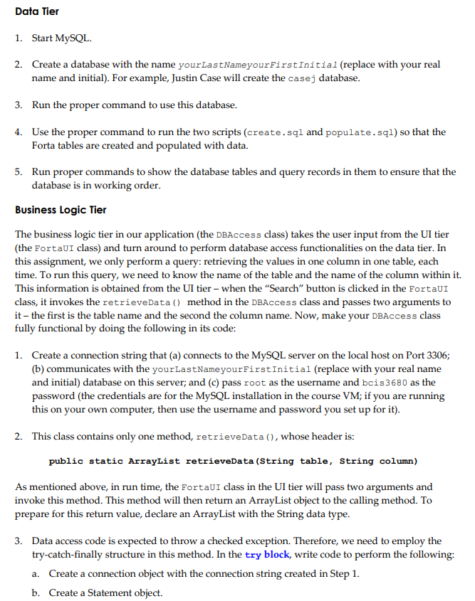 the spirit of three-tier architecture. You will set up the data tier