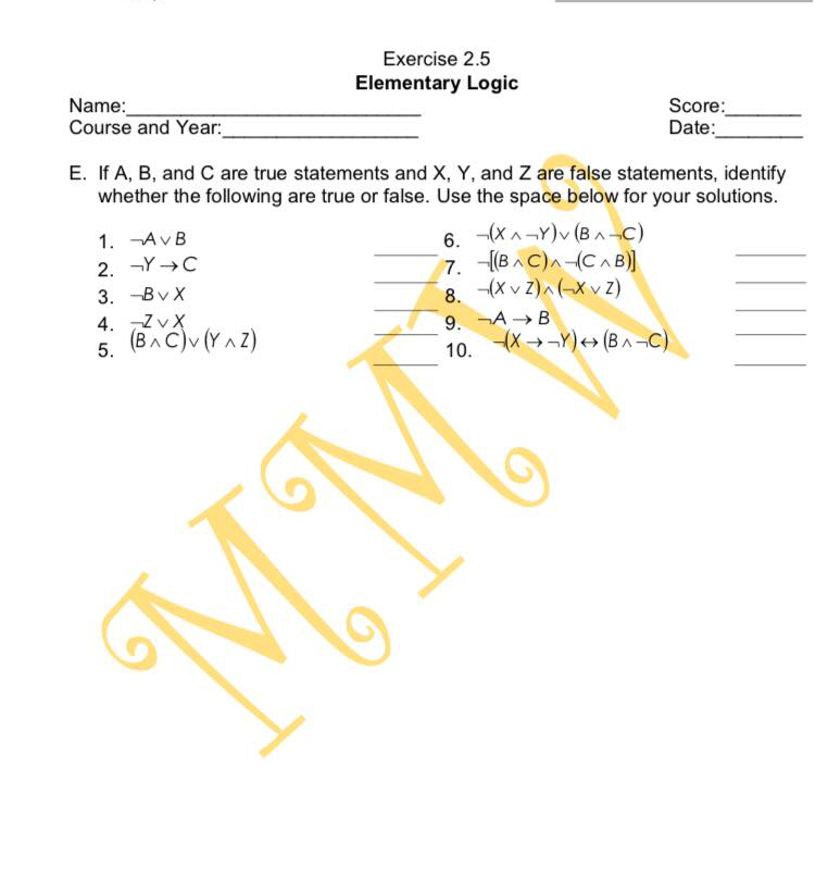  Exercise 2.5 Elementary Logic Name: Course and Year: Score: Date: E.