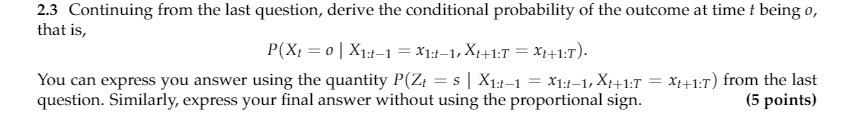 2.3 Continuing from the last question, derive the conditional probability of