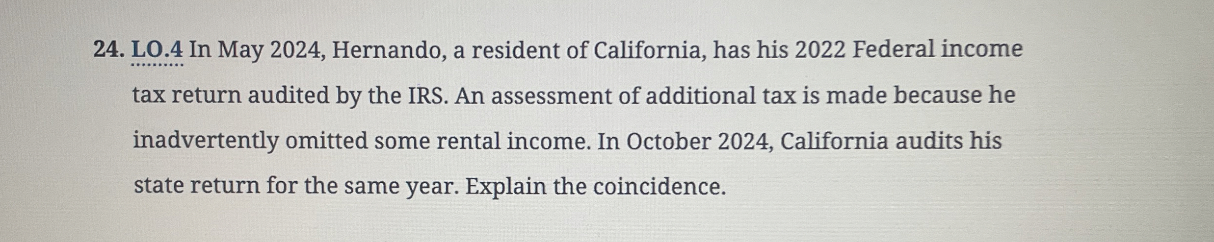  LO.4 In May 2024, Hernando, a resident of California, has his