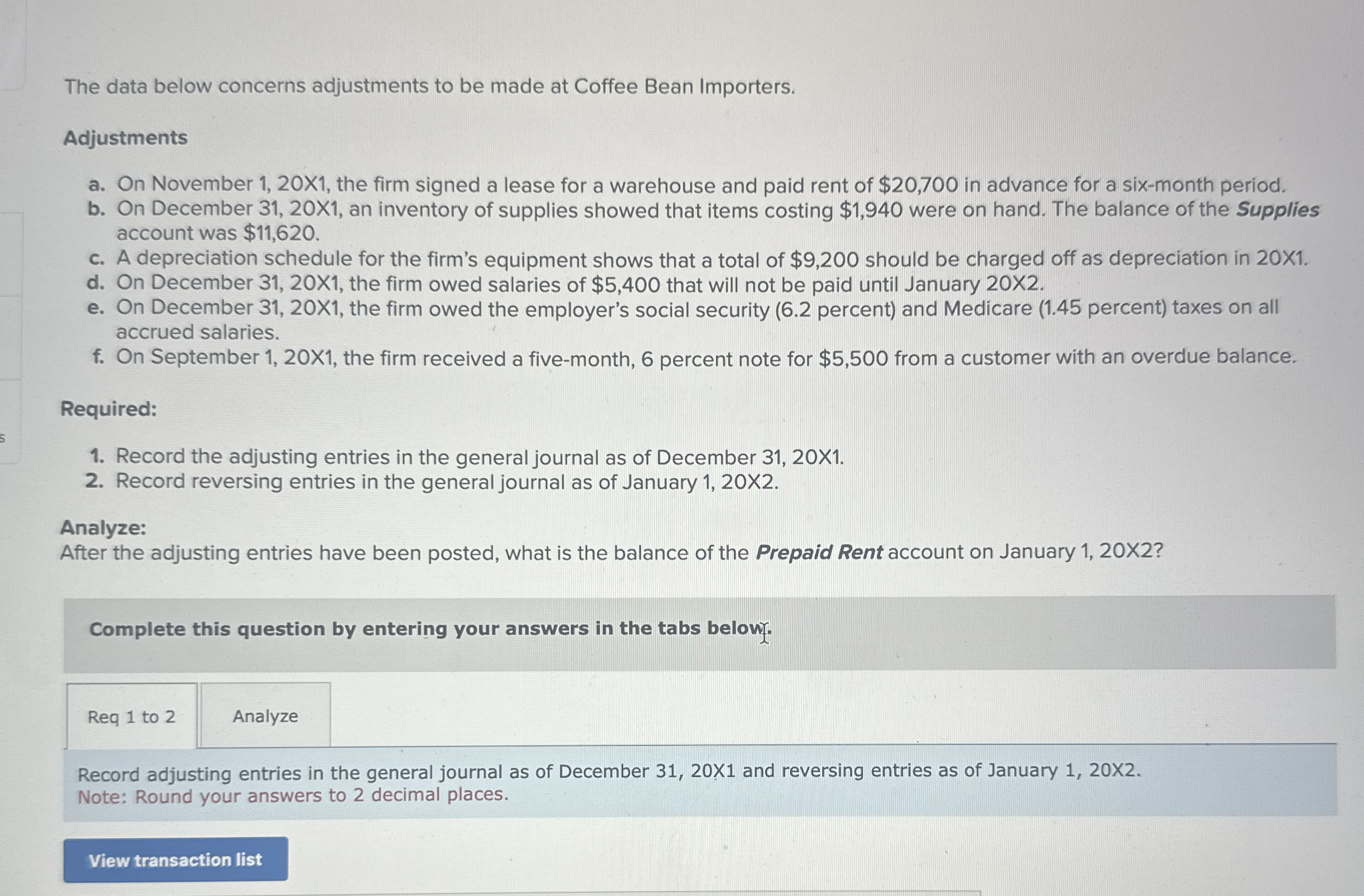  The data below concerns adjustments to be made at Coffee Bean