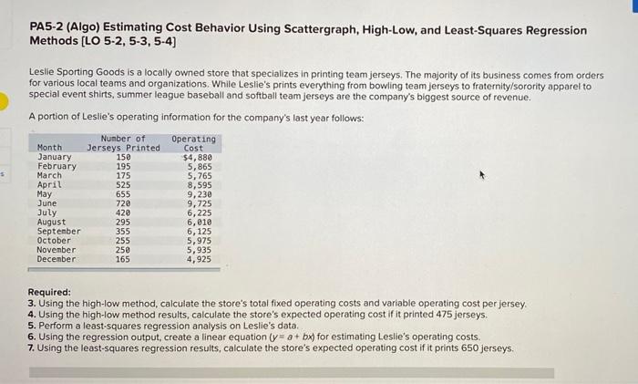 please help, thank you! PA5-2 (Algo) Estimating Cost Behavior Using Scattergraph, High-Low,