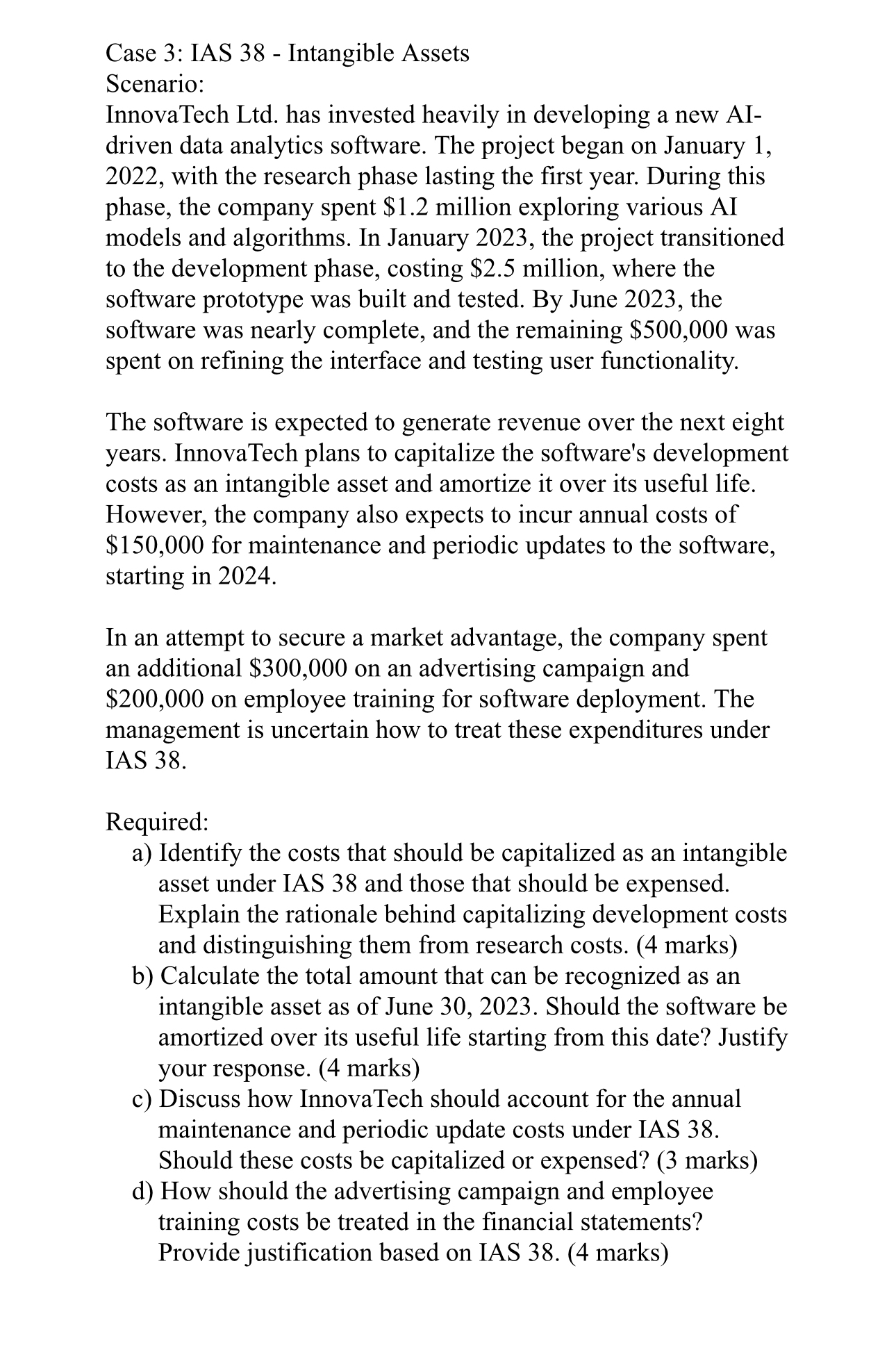  Case 3: IAS 38- Intangible Assets Scenario: InnovaTech Ltd. has invested