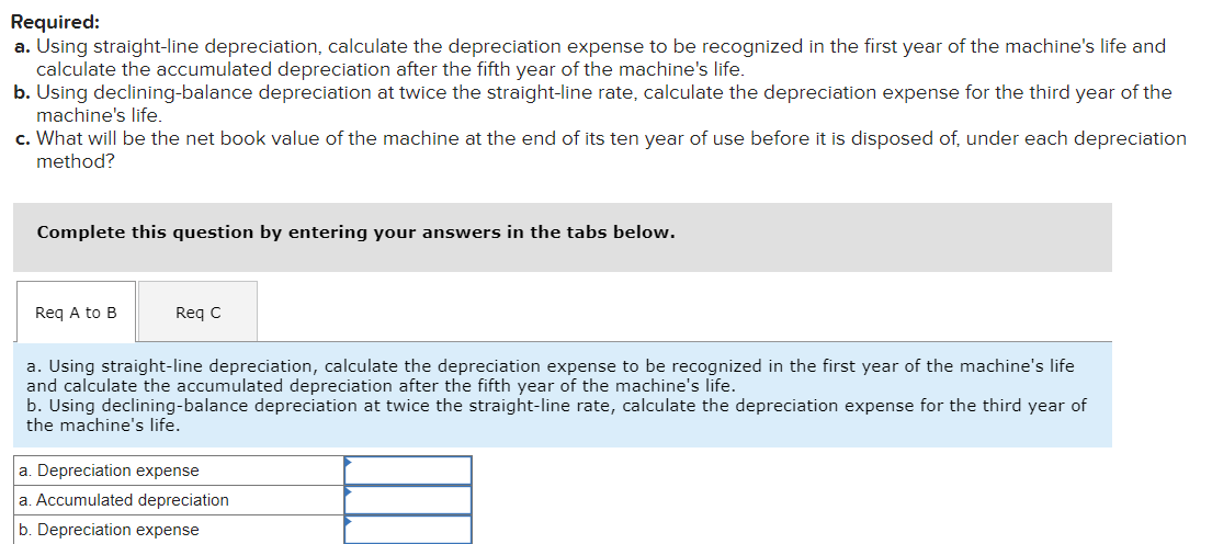  Required: a. Using straight-line depreciation, calculate the depreciation expense to be