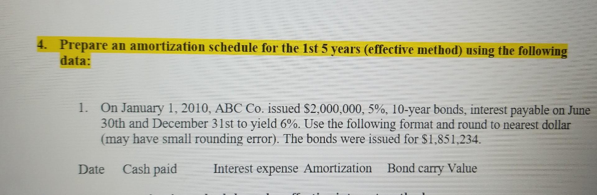 first five years using an effective method 4. Prepare an amortization