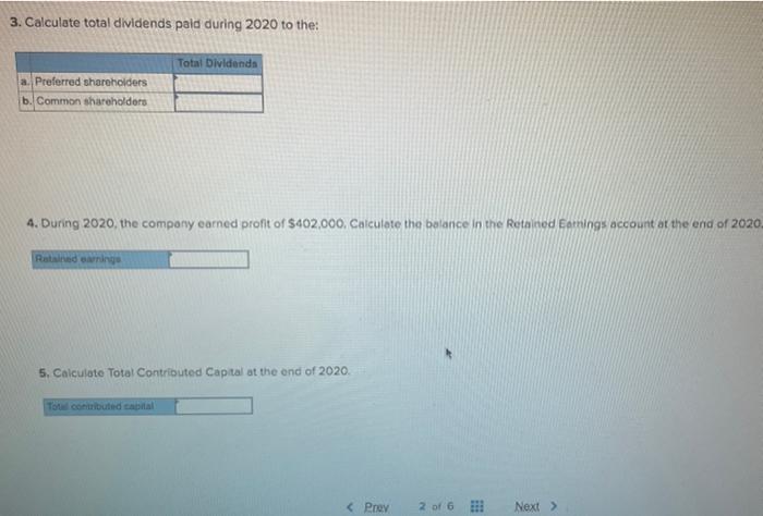 were not poid during 2018 or 2019, Dividends of $4,20 per common