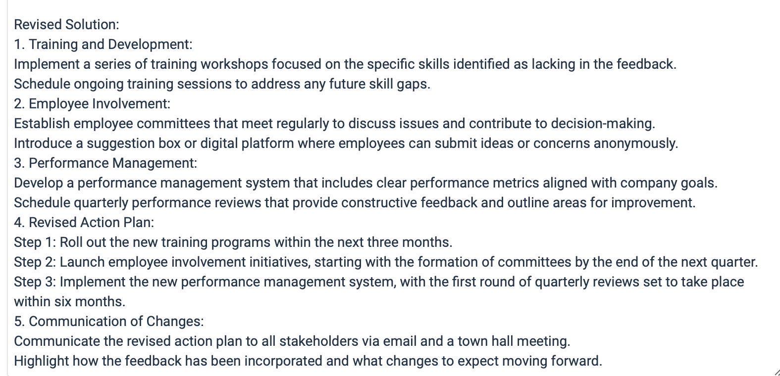 Question: Revised Solution: 1. Training and Development: Implement a series of training