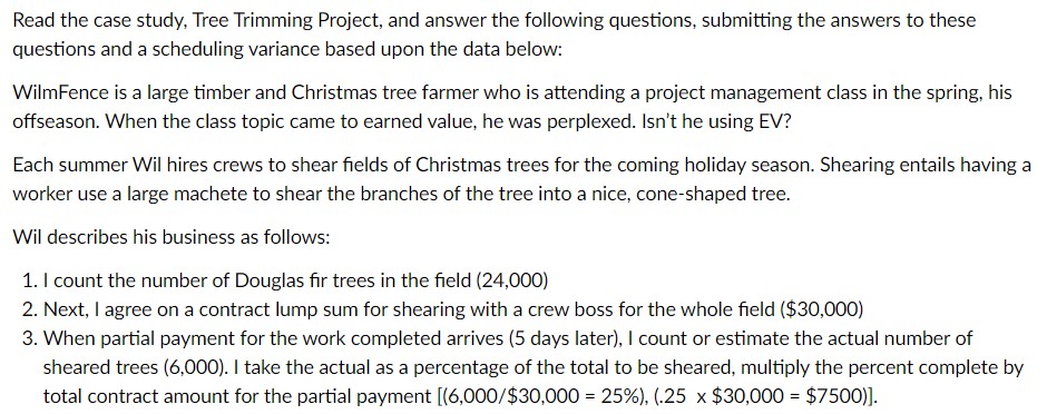 Read the case study. Tree Trimming Project, and answer the following