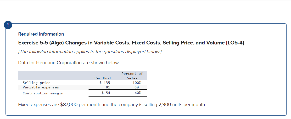 Required information Exercise 5-5 (Algo) Changes in Variable Costs, Fixed Costs,
