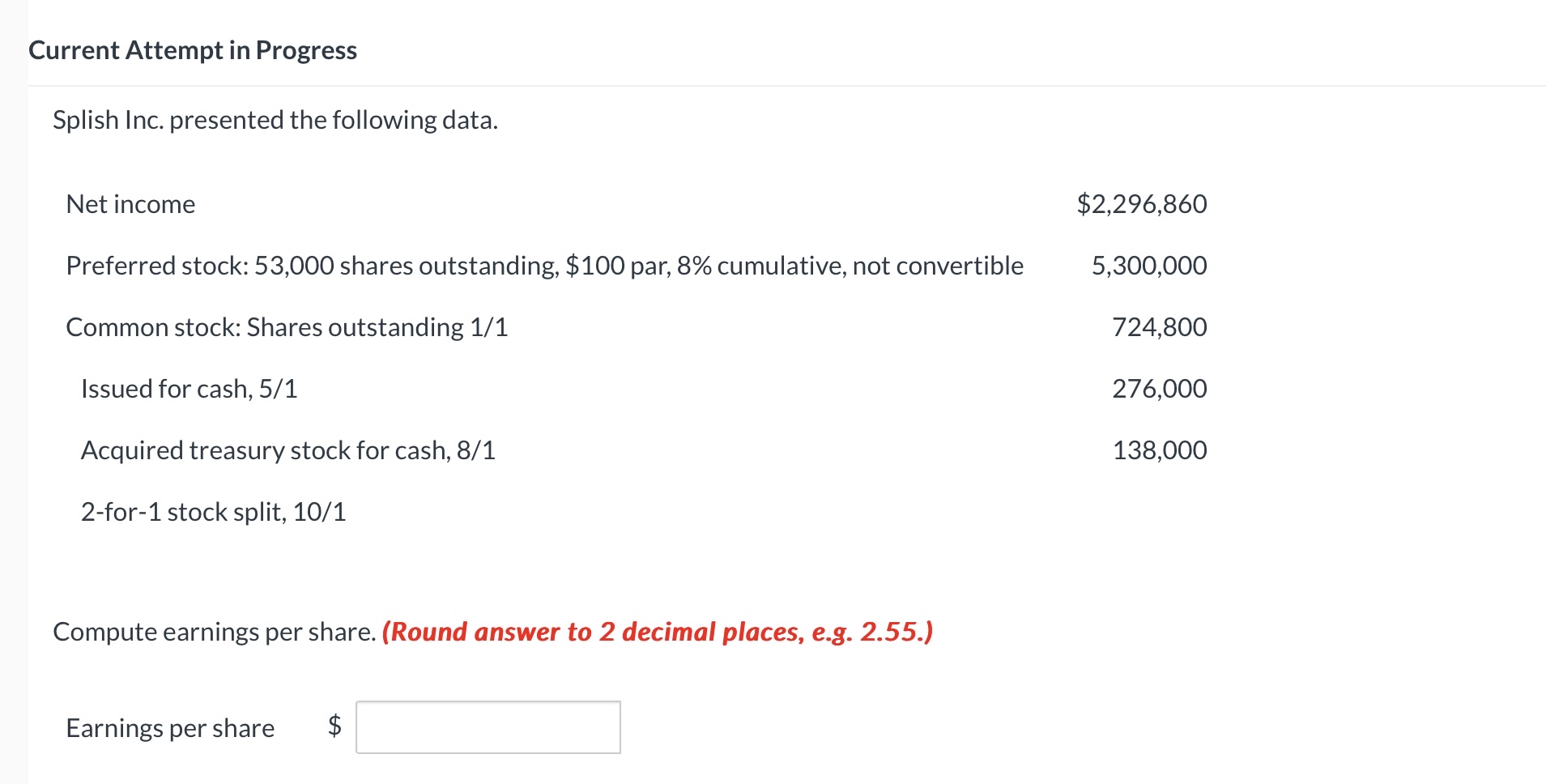  Current Attempt in Progress Splish Inc. presented the following data. Compute