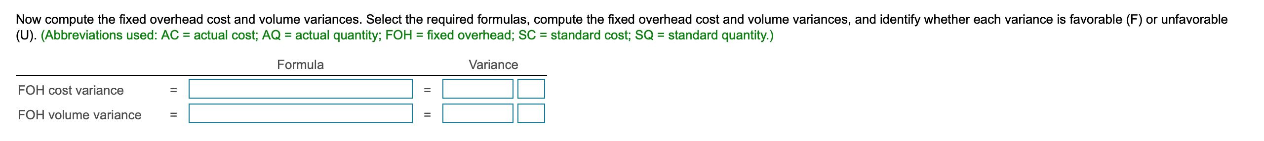 3. For manufacturing overhead, compute the variable overhead cost and efficiency variances
