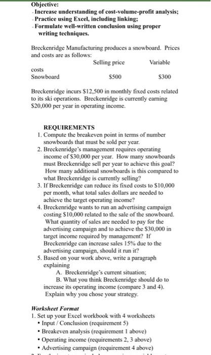  Objective: - Increase understanding of cost-volume-profit analysis; - Practice using Excel,