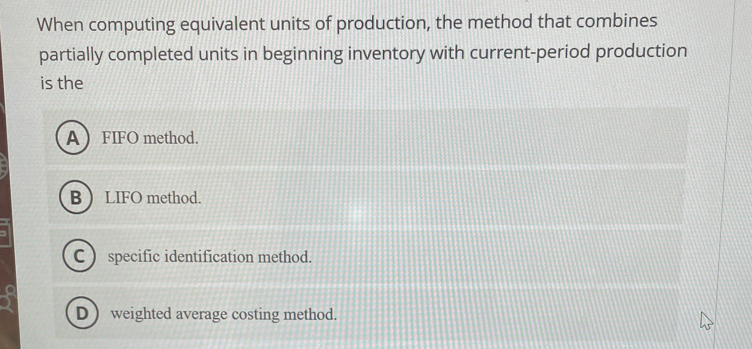  When computing equivalent units of production, the method that combines partially