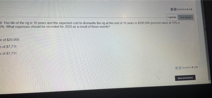 assessment. Question 8 A company buys an oil rig for $1,000,000 on