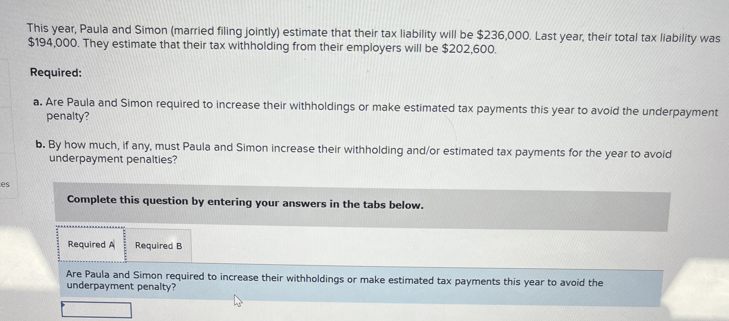  This year, Paula and Simon (married filing jointly) estimate that their