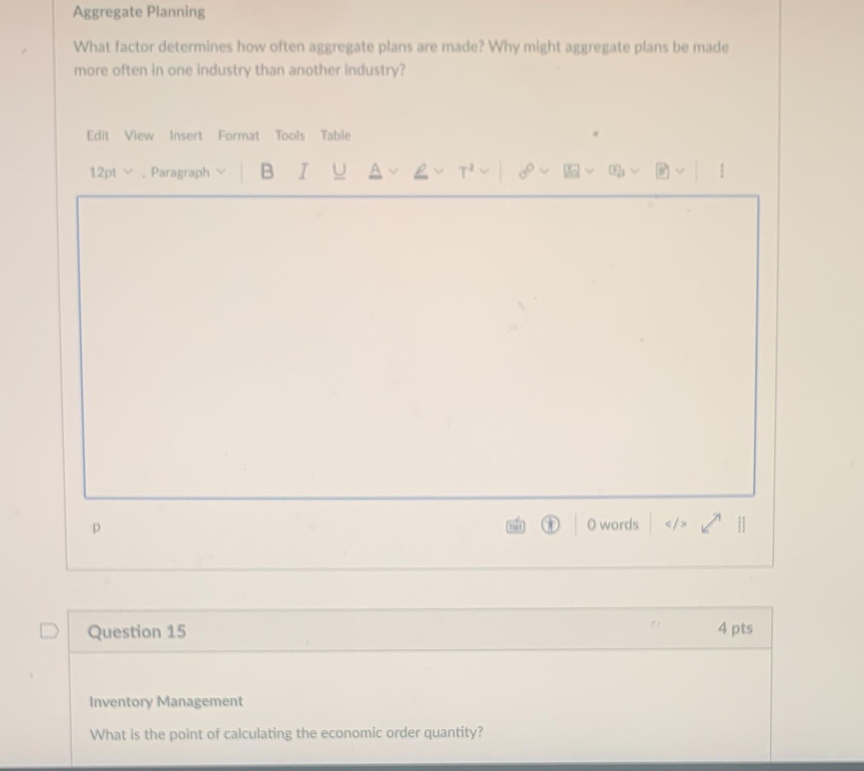 Please answer both questions pictured above Aggregate Planning What factor determines how