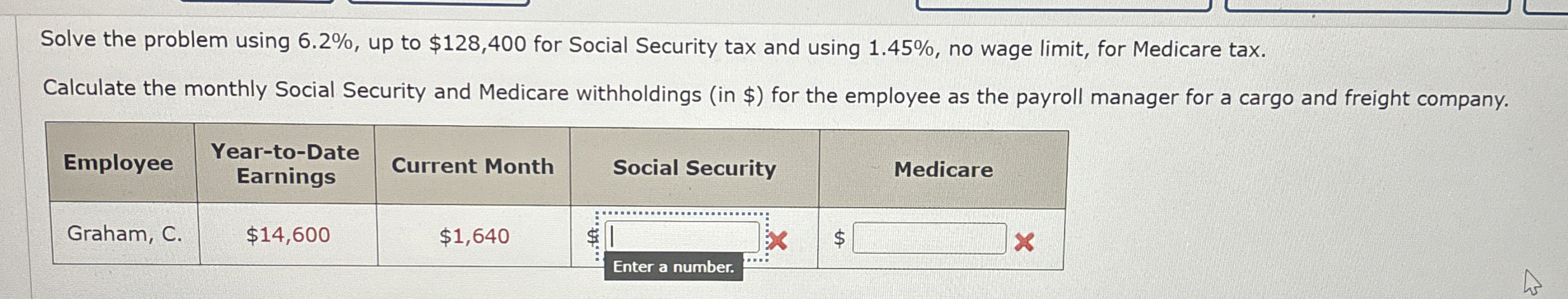  Solve the problem using 6.2%, up to $128,400 for Social Security